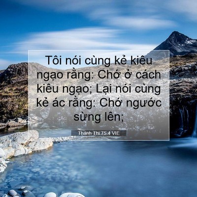 Picture 07 - Thánh Thi 75:4 VIE - Tôi nói cùng kẻ kiêu ngạo rằng: Chớ - Bible Verse Picture