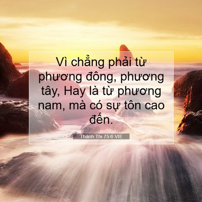 Picture 07 - Thánh Thi 75:6 VIE - Vì chẳng phải từ phương đông, phương - Bible Verse Picture