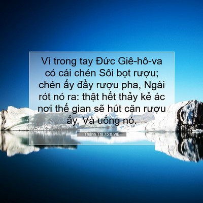Picture 07 - Thánh Thi 75:8 VIE - Vì trong tay Đức Giê-hô-va có cái chén - Bible Verse Picture