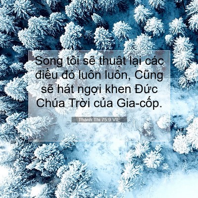 Picture 07 - Thánh Thi 75:9 VIE - Song tôi sẽ thuật lại các điều đó - Bible Verse Picture