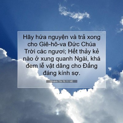 Picture 07 - Thánh Thi 76:11 VIE - Hãy hứa nguyện và trả xong cho - Bible Verse Picture