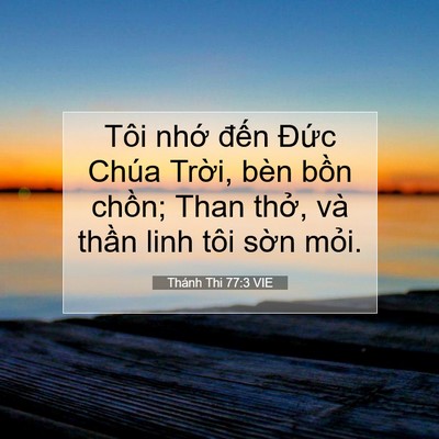 Picture 07 - Thánh Thi 77:3 VIE - Tôi nhớ đến Đức Chúa Trời, bèn bồn - Bible Verse Picture