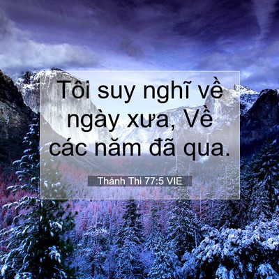 Picture 07 - Thánh Thi 77:5 VIE - Tôi suy nghĩ về ngày xưa, Về các năm - Bible Verse Picture