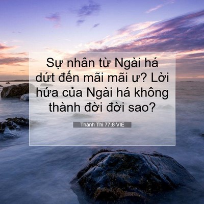 Picture 07 - Thánh Thi 77:8 VIE - Sự nhân từ Ngài há dứt đến mãi mãi - Bible Verse Picture