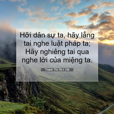 Picture 07 - Thánh Thi 78:1 VIE - Hỡi dân sự ta, hãy lắng tai nghe luật - Bible Verse Picture