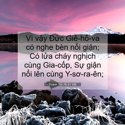 Picture 07 - Thánh Thi 78:21 VIE - Vì vậy Đức Giê-hô-va có nghe bèn nổi - Bible Verse Picture