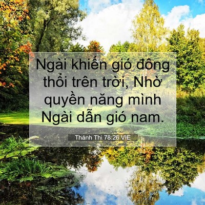 Picture 07 - Thánh Thi 78:26 VIE - Ngài khiến gió đông thổi trên trời, - Bible Verse Picture