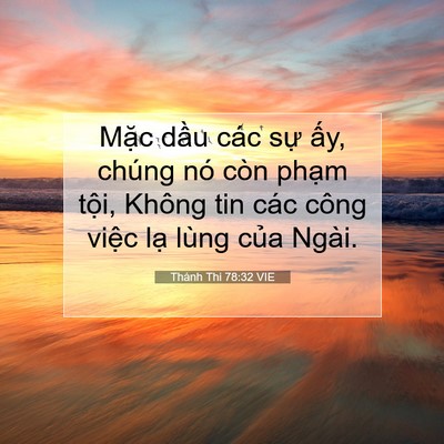 Picture 07 - Thánh Thi 78:32 VIE - Mặc dầu các sự ấy, chúng nó còn - Bible Verse Picture