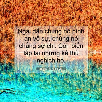 Picture 07 - Thánh Thi 78:53 VIE - Ngài dẫn chúng nó bình an vô sự, chúng - Bible Verse Picture
