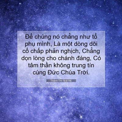 Picture 07 - Thánh Thi 78:8 VIE - Để chúng nó chẳng như tổ phụ mình, - Bible Verse Picture