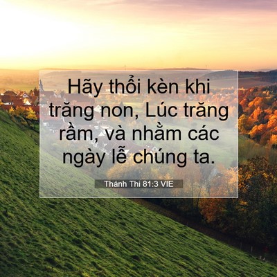 Picture 07 - Thánh Thi 81:3 VIE - Hãy thổi kèn khi trăng non, Lúc trăng - Bible Verse Picture
