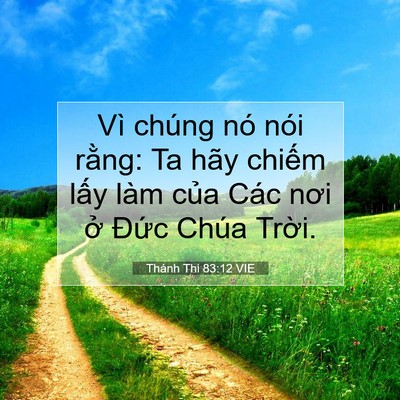 Picture 07 - Thánh Thi 83:12 VIE - Vì chúng nó nói rằng: Ta hãy chiếm lấy - Bible Verse Picture