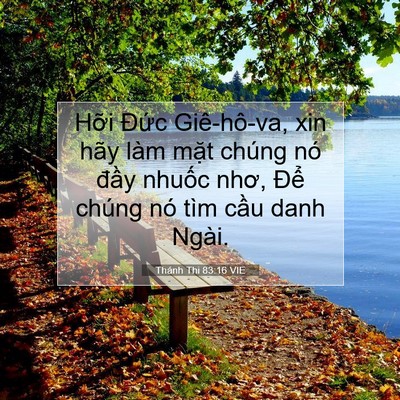 Picture 07 - Thánh Thi 83:16 VIE - Hỡi Đức Giê-hô-va, xin hãy làm mặt - Bible Verse Picture