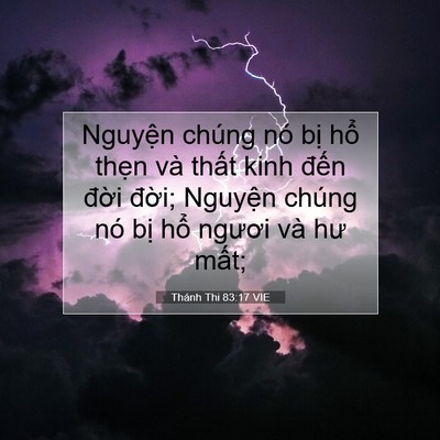 Picture 07 - Thánh Thi 83:17 VIE - Nguyện chúng nó bị hổ thẹn và thất - Bible Verse Picture