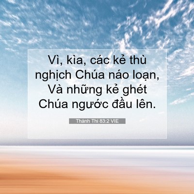 Picture 07 - Thánh Thi 83:2 VIE - Vì, kìa, các kẻ thù nghịch Chúa náo - Bible Verse Picture
