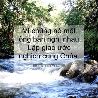 Picture 07 - Thánh Thi 83:5 VIE - Vì chúng nó một lòng bàn nghị nhau, - Bible Verse Picture