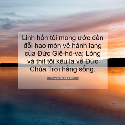 Picture 07 - Thánh Thi 84:2 VIE - Linh hồn tôi mong ước đến đỗi hao - Bible Verse Picture
