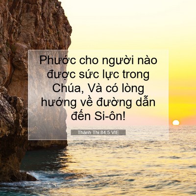 Picture 07 - Thánh Thi 84:5 VIE - Phước cho người nào được sức lực - Bible Verse Picture