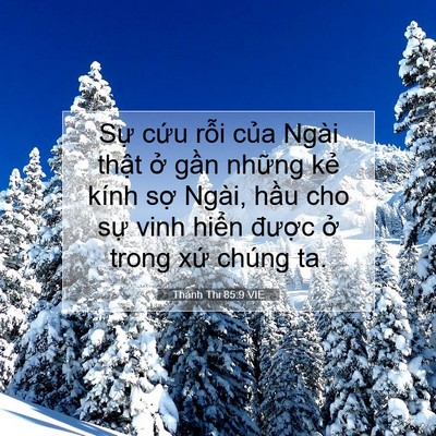 Picture 07 - Thánh Thi 85:9 VIE - Sự cứu rỗi của Ngài thật ở gần - Bible Verse Picture
