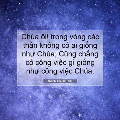Picture 07 - Thánh Thi 86:8 VIE - Chúa ôi! trong vòng các thần không có ai - Bible Verse Picture