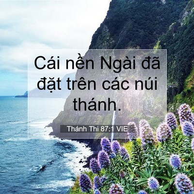 Picture 07 - Thánh Thi 87:1 VIE - Cái nền Ngài đã đặt trên các núi - Bible Verse Picture