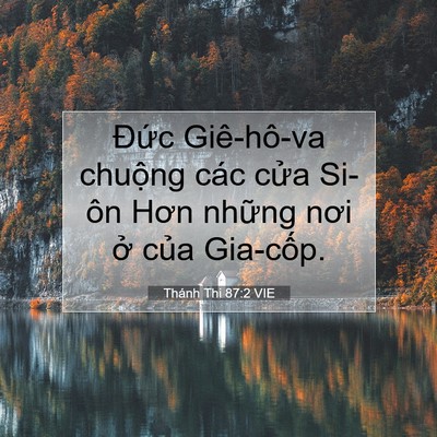 Picture 07 - Thánh Thi 87:2 VIE - Đức Giê-hô-va chuộng các cửa Si-ôn - Bible Verse Picture