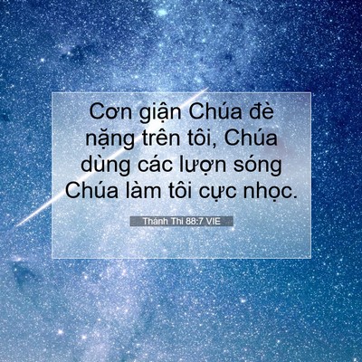 Picture 07 - Thánh Thi 88:7 VIE - Cơn giận Chúa đè nặng trên tôi, Chúa - Bible Verse Picture