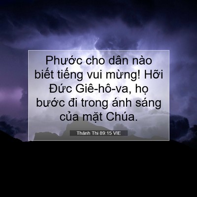 Picture 07 - Thánh Thi 89:15 VIE - Phước cho dân nào biết tiếng vui mừng! - Bible Verse Picture