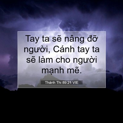 Picture 07 - Thánh Thi 89:21 VIE - Tay ta sẽ nâng đỡ người, Cánh tay ta - Bible Verse Picture