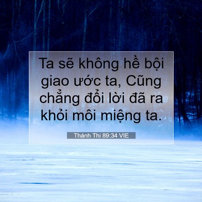 Picture 07 - Thánh Thi 89:34 VIE - Ta sẽ không hề bội giao ước ta, Cũng - Bible Verse Picture