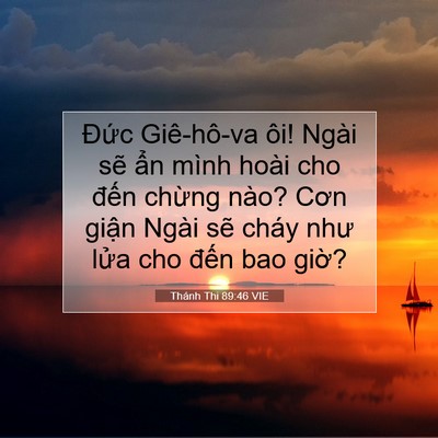 Picture 07 - Thánh Thi 89:46 VIE - Đức Giê-hô-va ôi! Ngài sẽ ẩn mình - Bible Verse Picture