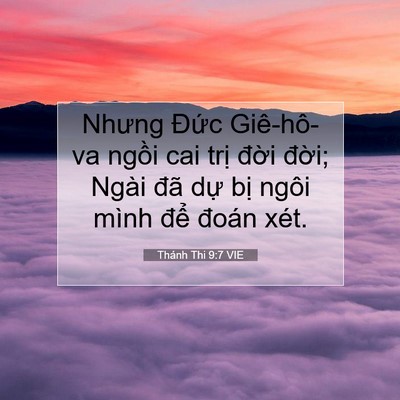 Picture 07 - Thánh Thi 9:7 VIE - Nhưng Đức Giê-hô-va ngồi cai trị đời - Bible Verse Picture