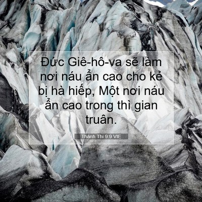 Picture 07 - Thánh Thi 9:9 VIE - Đức Giê-hô-va sẽ làm nơi náu ẩn cao - Bible Verse Picture
