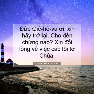 Picture 07 - Thánh Thi 90:13 VIE - Đức Giê-hô-va ơi, xin hãy trở lại. Cho - Bible Verse Picture