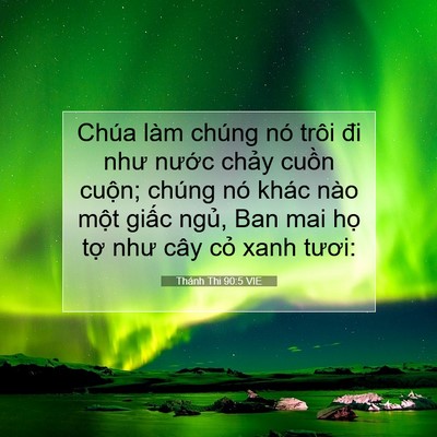 Picture 07 - Thánh Thi 90:5 VIE - Chúa làm chúng nó trôi đi như nước - Bible Verse Picture