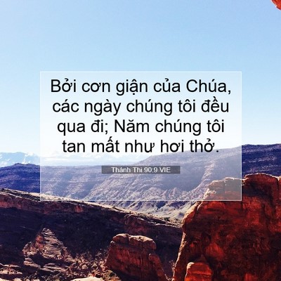 Picture 07 - Thánh Thi 90:9 VIE - Bởi cơn giận của Chúa, các ngày chúng - Bible Verse Picture