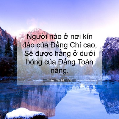 Picture 07 - Thánh Thi 91:1 VIE - Người nào ở nơi kín đáo của Đấng - Bible Verse Picture