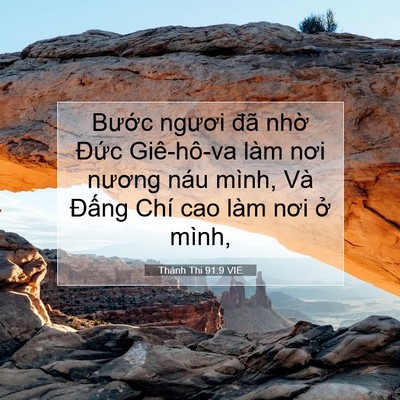 Picture 07 - Thánh Thi 91:9 VIE - Bước ngươi đã nhờ Đức Giê-hô-va - Bible Verse Picture