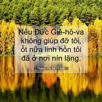 Picture 07 - Thánh Thi 94:17 VIE - Nếu Đức Giê-hô-va không giúp đỡ tôi, - Bible Verse Picture