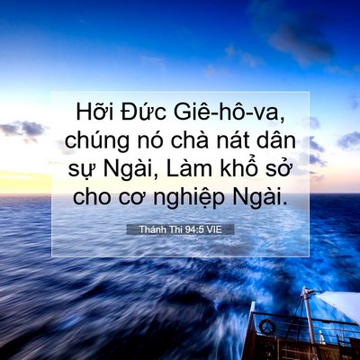 Picture 07 - Thánh Thi 94:5 VIE - Hỡi Đức Giê-hô-va, chúng nó chà nát - Bible Verse Picture