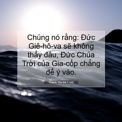 Picture 07 - Thánh Thi 94:7 VIE - Chúng nó rằng: Đức Giê-hô-va sẽ không - Bible Verse Picture