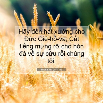 Picture 07 - Thánh Thi 95:1 VIE - Hãy đến hát xướng cho Đức Giê-hô-va, - Bible Verse Picture