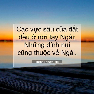 Picture 07 - Thánh Thi 95:4 VIE - Các vực sâu của đất đều ở nơi tay - Bible Verse Picture