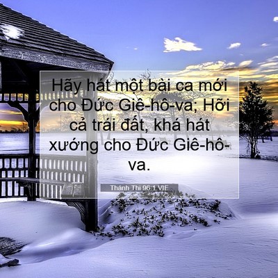 Picture 07 - Thánh Thi 96:1 VIE - Hãy hát một bài ca mới cho Đức - Bible Verse Picture