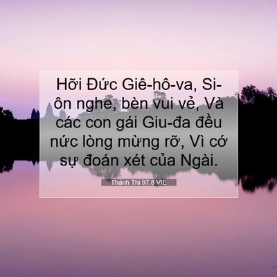 Picture 07 - Thánh Thi 97:8 VIE - Hỡi Đức Giê-hô-va, Si-ôn nghe, bèn vui - Bible Verse Picture