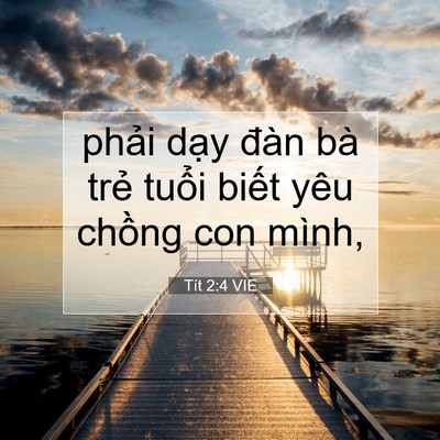 Picture 07 - Tít 2:4 VIE - phải dạy đàn bà trẻ tuổi biết yêu - Bible Verse Picture