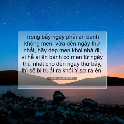 Picture 07 - Xuất Hành 12:15 VIE - Trong bảy ngày phải ăn bánh không men: - Bible Verse Picture