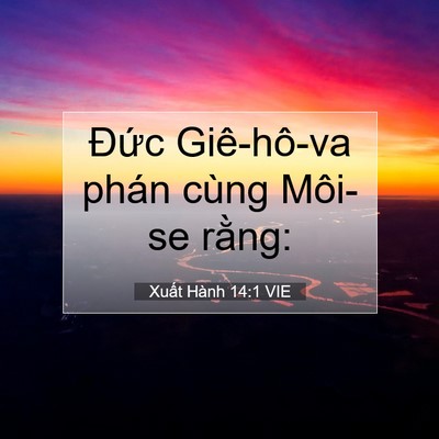 Picture 07 - Xuất Hành 14:1 VIE - Đức Giê-hô-va phán cùng Môi-se - Bible Verse Picture
