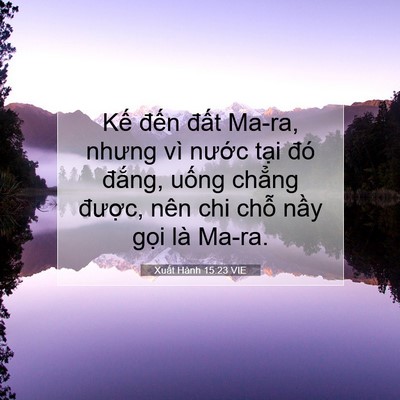 Picture 07 - Xuất Hành 15:23 VIE - Kế đến đất Ma-ra, nhưng vì nước - Bible Verse Picture