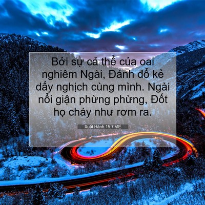 Picture 07 - Xuất Hành 15:7 VIE - Bởi sự cả thể của oai nghiêm Ngài, - Bible Verse Picture